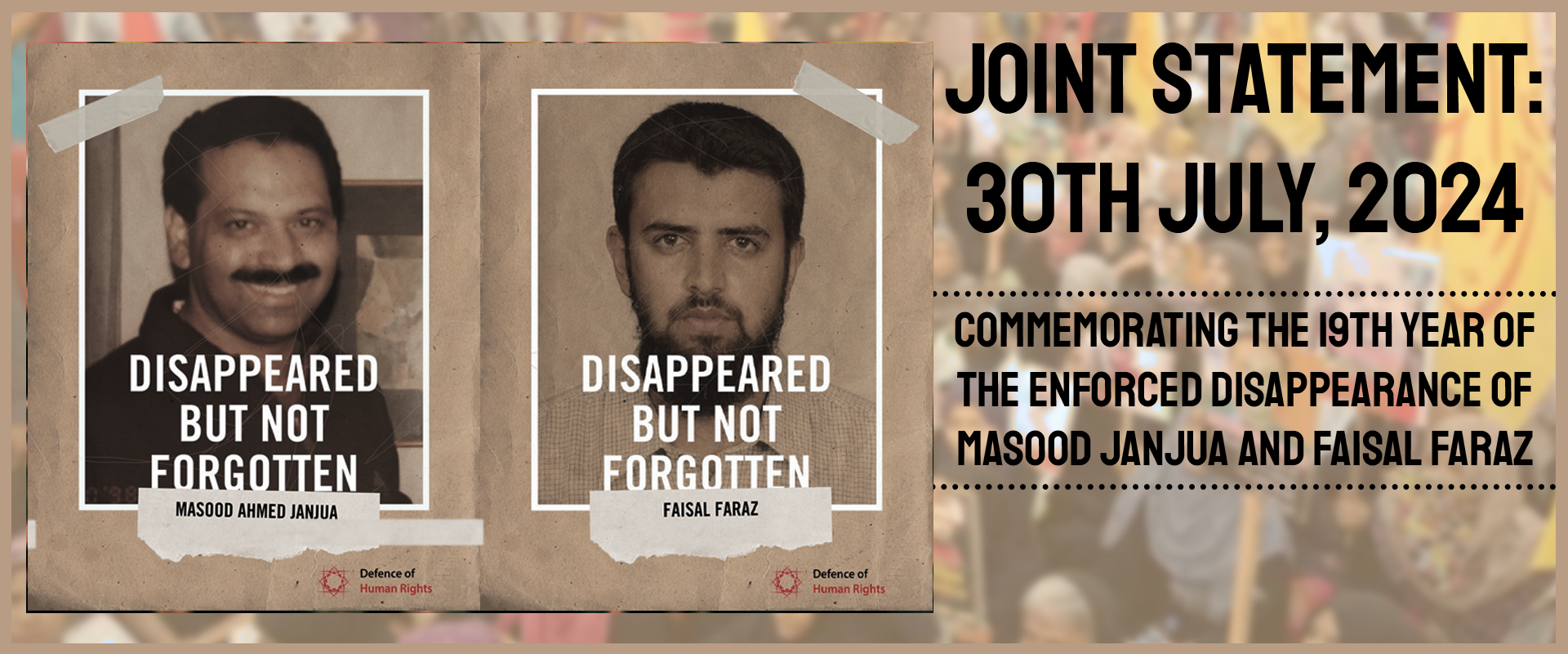 Joint Statement by the Undersigned Organizations: 30th July, 2024 Commemorating the 19th year of the Enforced Disappearance of Masood Janjua and Faisal Faraz